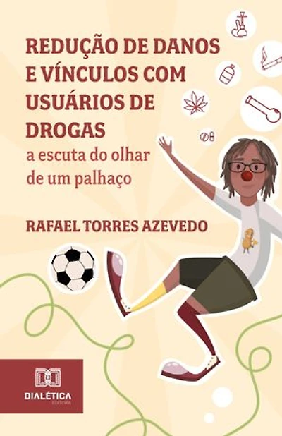Redução de danos e vínculos com usuários de drogas: a escuta do olhar de um palhaço