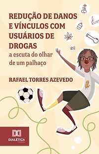 Redução de danos e vínculos com usuários de drogas: a escuta do olhar de um palhaço