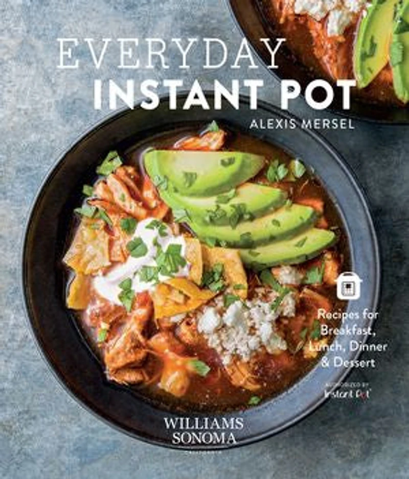 Everyday Instant Pot: Great recipes to make for any meal your electric pressure cooker