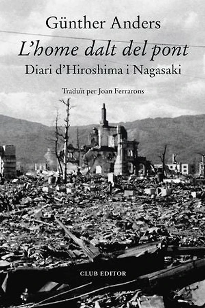 L'home dalt del pont: Diari d'Hiroshima i Nagasaki