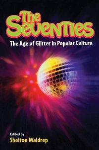 The Seventies: The Age of Glitter in Popular Culture
