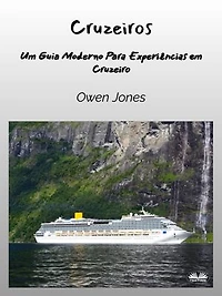 Cruzeiros: Um Guia Moderno Para Experiências Em Cruzeiro
