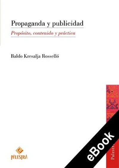 Propaganda y publicidad: Propósito, contenido y práctica