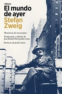 El mundo de ayer: Memorias de un europeo