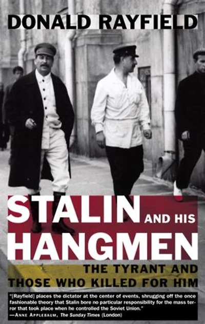 Stalin and His Hangmen: The Tyrant Those Who Killed for Him