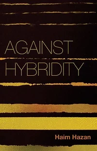 Against Hybridity: Social Impasses a Globalizing World