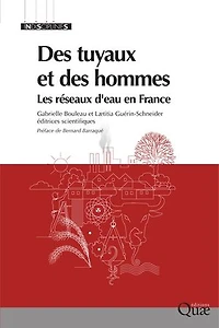 Des tuyaux et des hommes: Les réseaux d'eau en France