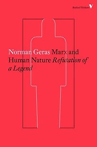 Marx and Human Nature: Refutation of a Legend