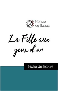 Analyse de l'œuvre : La Fille aux yeux d'or (résumé et fiche de lecture plébiscités par les enseignants sur fichedelecture.fr)