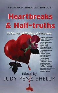 Heartbreaks & Half-truths: 22 Stories of Mystery Suspense