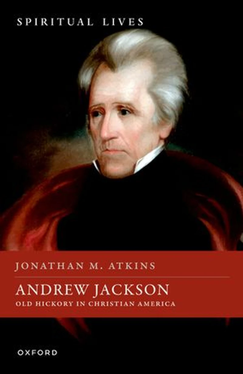 Andrew Jackson: Old Hickory Christian America