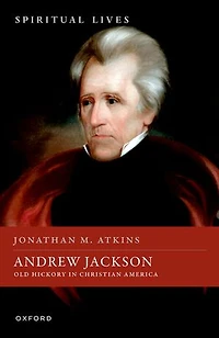 Andrew Jackson: Old Hickory Christian America