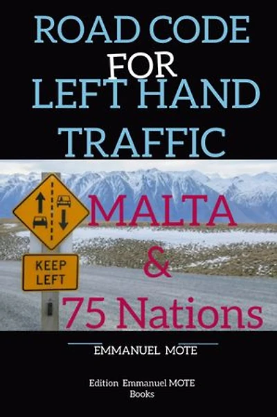 MALTA ROAD CODE FOR LEFT-HAND TRAFFIC: 76 Countries Involved!