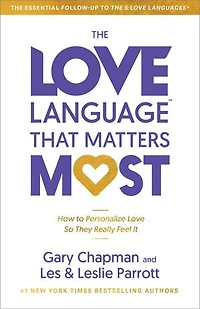 The Love Language™ That Matters Most: How to Personalize So They Really Feel It