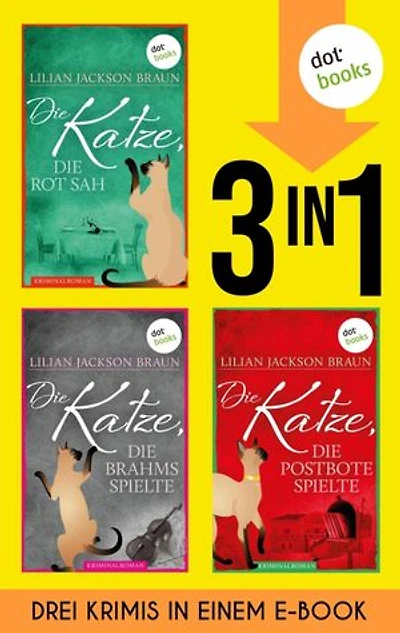 Die Katze, die rot sah & Die Katze, die Brahms spielte & Die Katze, die Postbote spielte: Drei tierische Kriminalromane in einem eBook