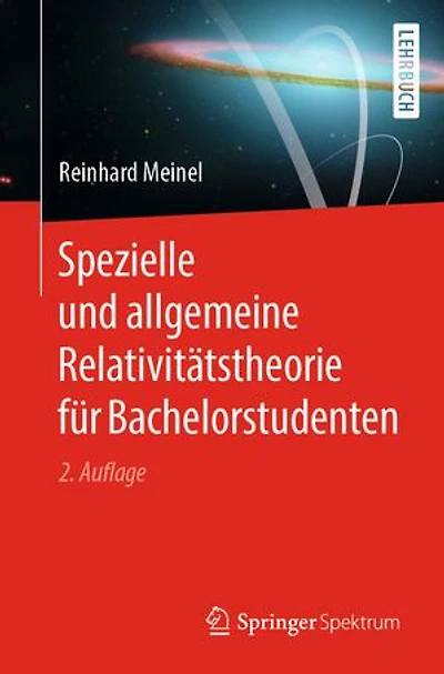 Spezielle und allgemeine Relativitätstheorie für Bachelorstudenten