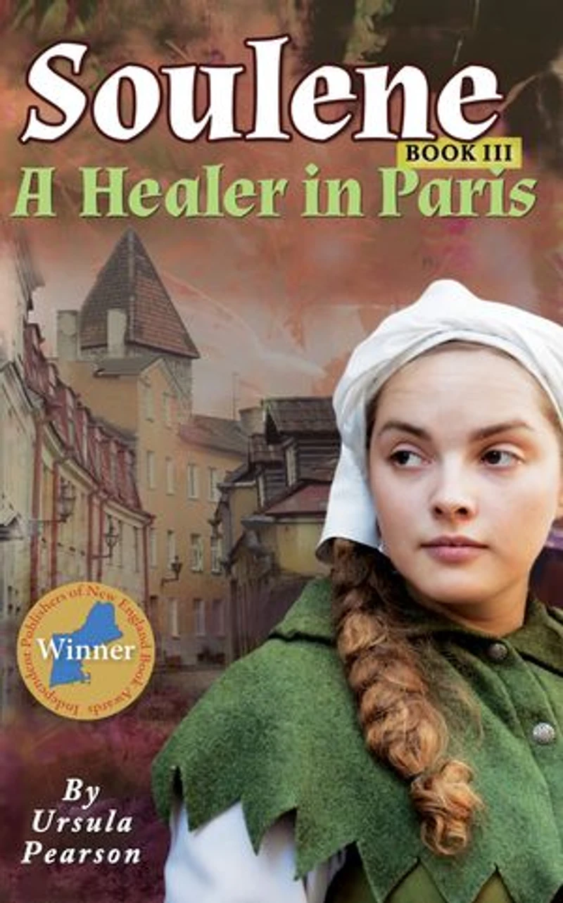 Soulene: A Healer in Paris: Book III of the Soulene Trilogy