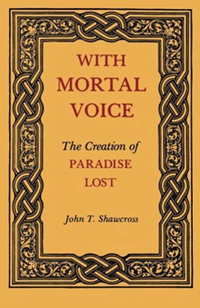 With Mortal Voice: The Creation Of Paradise Lost