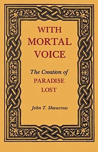 With Mortal Voice: The Creation Of Paradise Lost