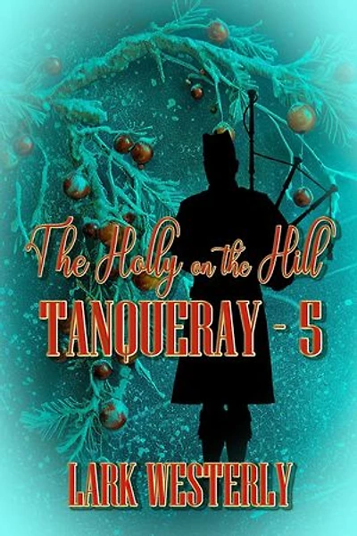 The Holly on the Hill: Tanqueray, #5