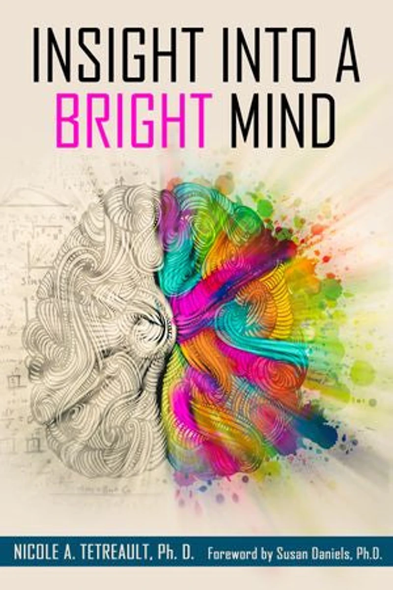 Insight Into A Bright Mind: Neuroscientist's Personal Stories of Unique Thinking