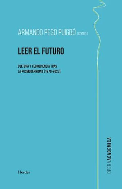 Leer el futuro: Cultura y tecnociencia tras la posmodernidad