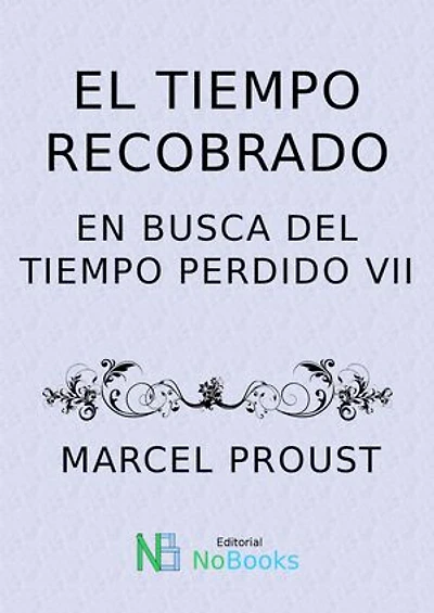 El tiempo recobrado: En busca del tiempo perdido 7