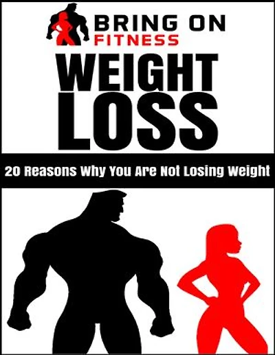 Weight Loss: 20 Reasons Why You Are Not Losing Weight