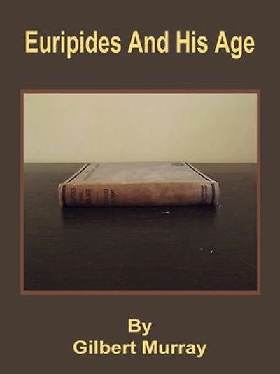 Euripides And His Age