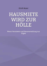Hausmiete wird zur Hölle: Wenn Vermieter und Hausverwaltung nur Lügen