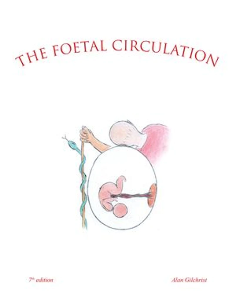 The Foetal Circulation: 7Th Edition