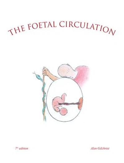 The Foetal Circulation: 7Th Edition