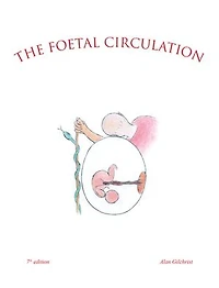 The Foetal Circulation: 7Th Edition
