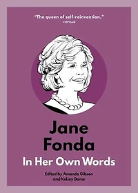 Jane Fonda: Her Own Words