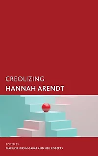 Creolizing Hannah Arendt