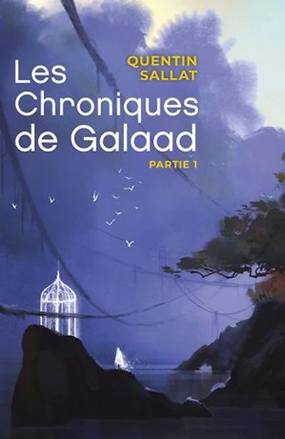 Les Chroniques de Galaad Partie 1