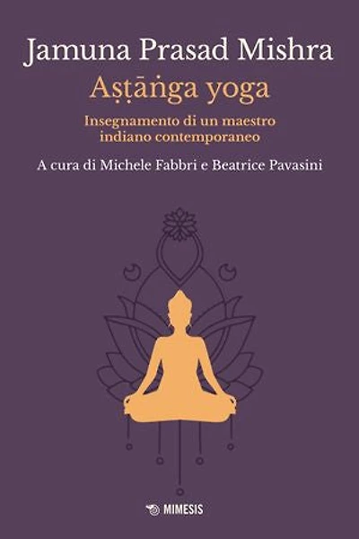Aṣṭāṅga yoga: Insegnamento di un maestro indiano contemporaneo