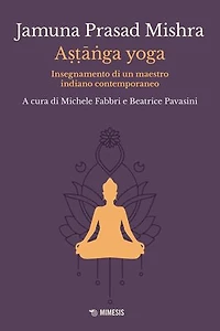 Aṣṭāṅga yoga: Insegnamento di un maestro indiano contemporaneo