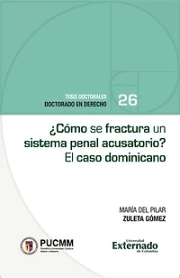 ¿Cómo se fractura un sistema penal acusatorio?: El caso dominicano