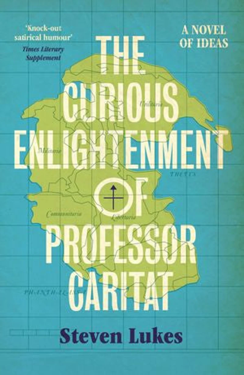 The Curious Enlightenment of Professor Caritat: A Novel Ideas