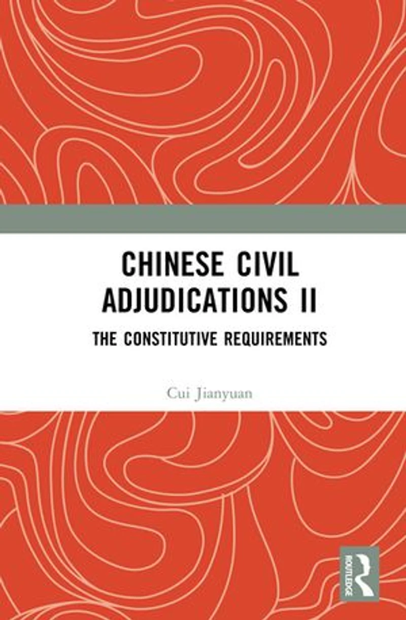 Chinese Civil Adjudications II: The Constitutive Requirements
