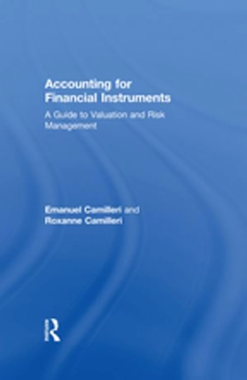 Accounting for Financial Instruments: A Guide to Valuation and Risk Management