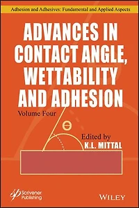 Advances Contact Angle, Wettability and Adhesion, Volume 4