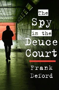 The Spy in the Deuce Court