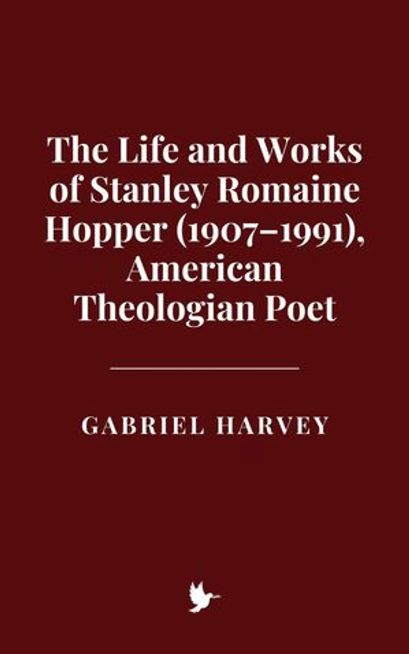 The Life and Works of Stanley Romaine Hopper (1907–1991), American Theologian Poet