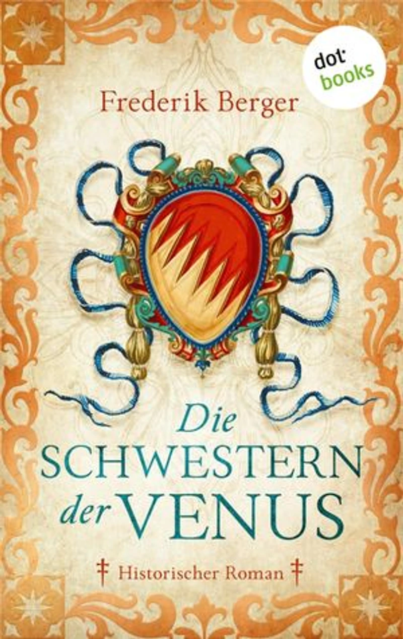 Die Schwestern der Venus: Historischer Roman | Ein Roman über die berühmteste Kurtisane und den reichsten Bankier Italiens