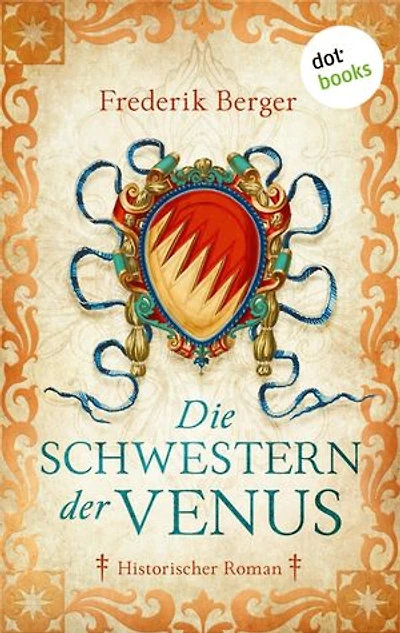 Die Schwestern der Venus: Historischer Roman | Ein Roman über die berühmteste Kurtisane und den reichsten Bankier Italiens
