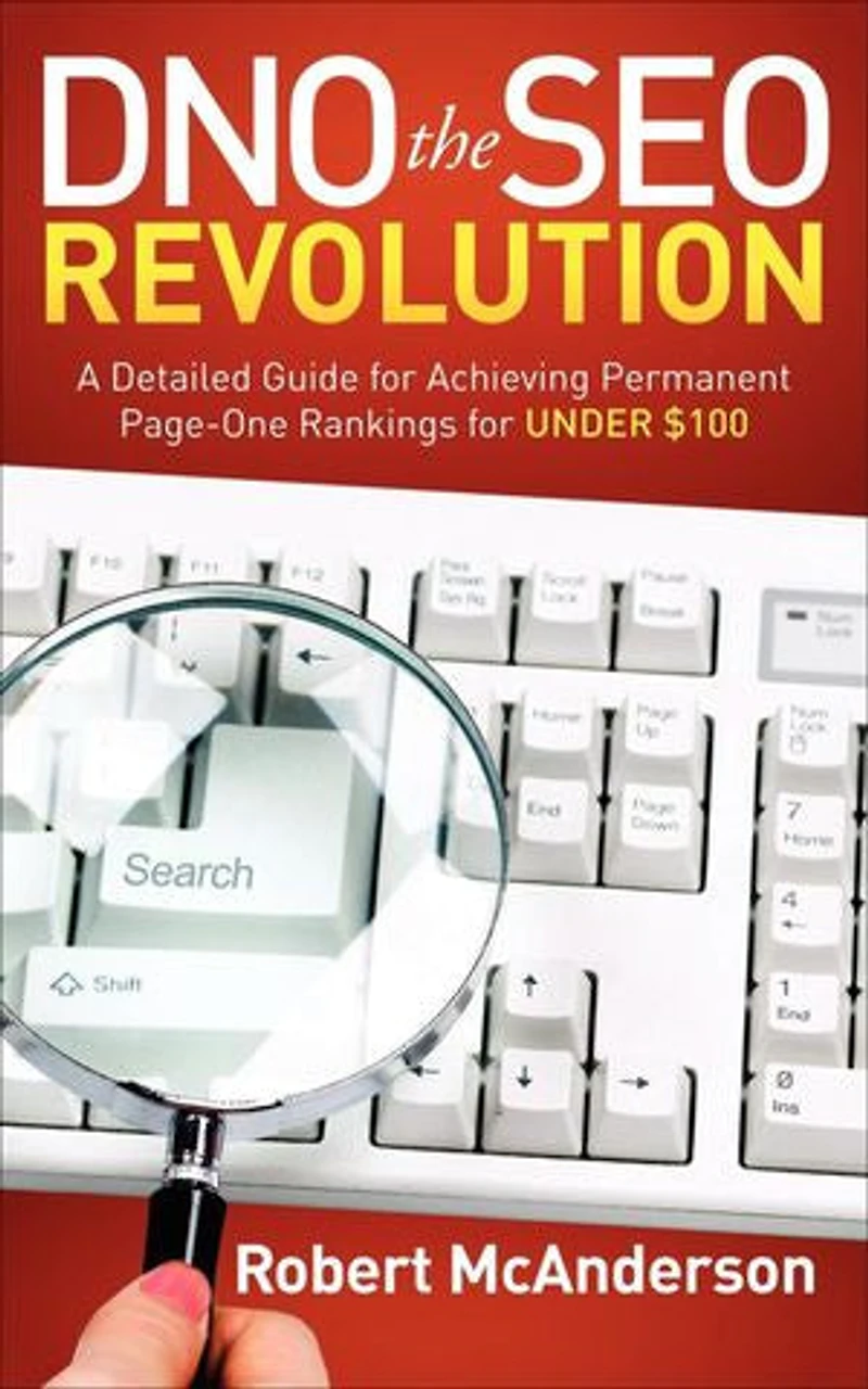DNO the SEO Revolution: A Detailed Guide for Achieving Permanent Page-One Rankings Under $100