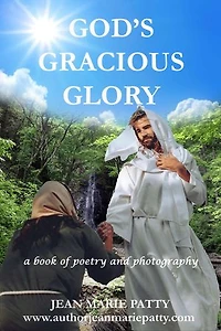 God's Gracious Glory: A Book of Poetry and Photography