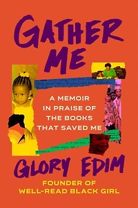 Gather Me: A Memoir Praise Of The Books That Saved Me
